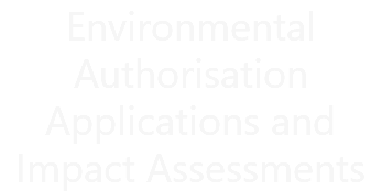 Environmental Authorisation Applications and Impact Assessments